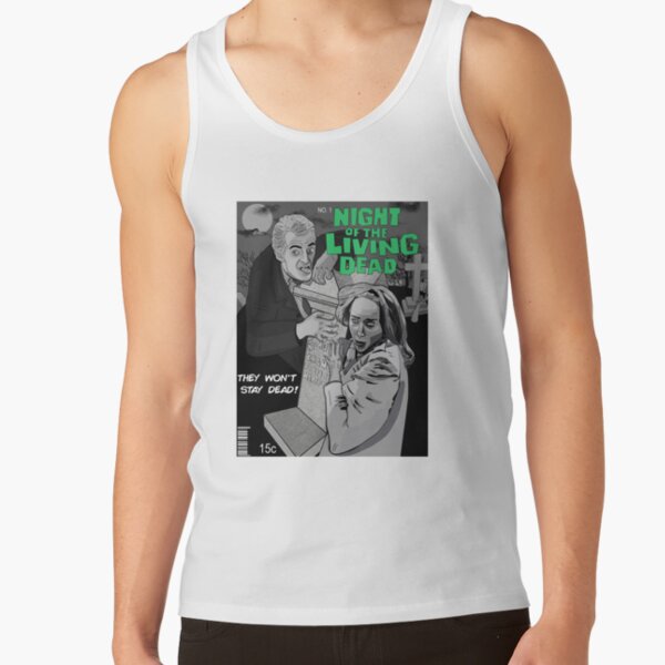 Night Of The Living Dead They Won T Stay Dead Tank Top