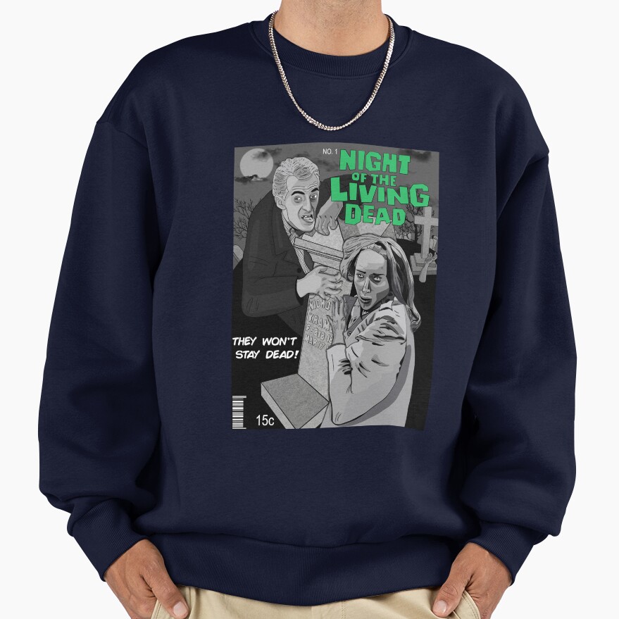 Night Of The Living Dead They Won T Stay Dead Sweatshirt - Image 5